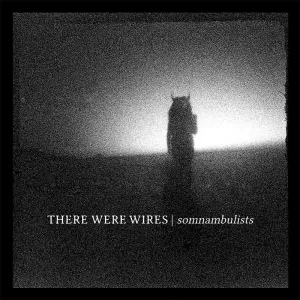 There Were Wires "Somnambulists" LP